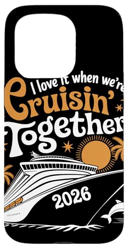 I Love It When We Are Cruisin Together 2026 Crucero Carcasa para iPhone 15 Pro