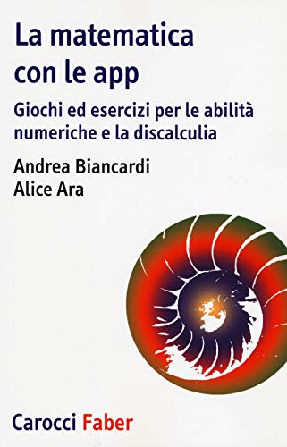 La matematica con le app. Giochi ed esercizi per le abilità numeriche e la dis