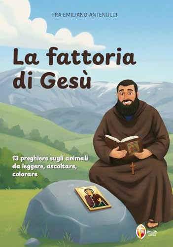 La fattoria di Gesù. 13 preghiere sugli animali, da leggere, ascoltare e colorare