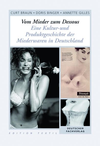 Vom Mieder zum Dessous: Eine Kultur- und Produktgeschichte der Miederwaren...
