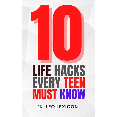 10 Life Hacks Every Teen Should Know by Leo Lexicon episode artwork