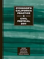O'Connor's California Practice * Civil Pretrial 2011 1598391003 Book Cover