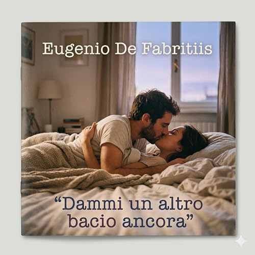 Dammi un altro bacio ancora