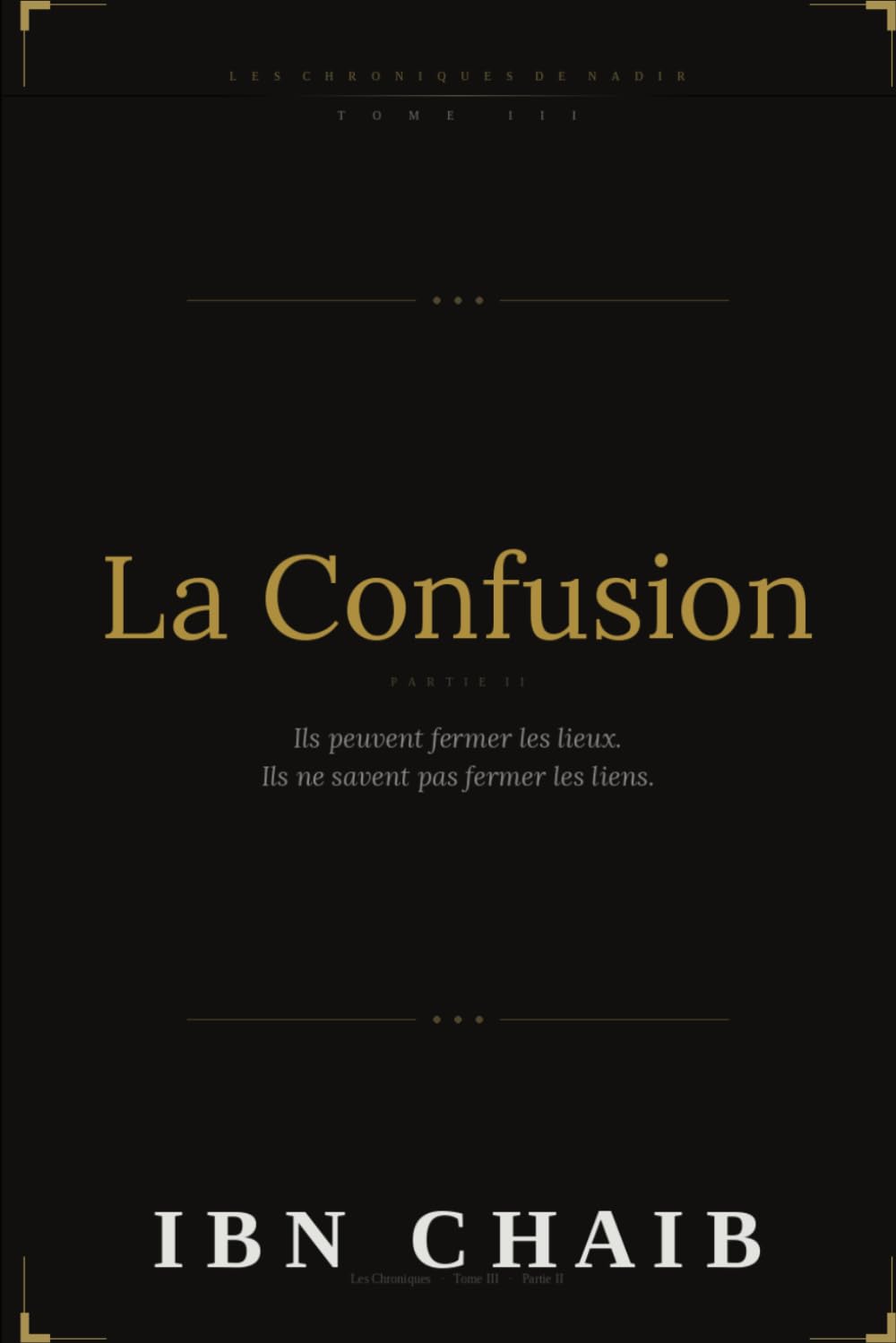 LES CHRONIQUES DE NADIR: Tome 3 : La Confusion partie 2