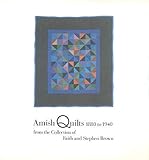 Amish quilts 1880 to 1940 from the collection of Faith and Stephen Brown