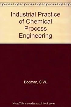 Hardcover The Industrial Practice of Chemical Process Engineering Book