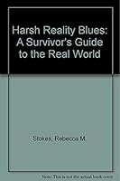 Harsh Reality Blues: A Survivor's Guide to the Real World 0965526445 Book Cover