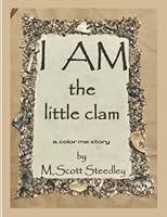 I AM the little clam: a color me story 0578379309 Book Cover