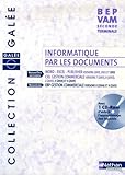  INFORMATIQUE PAR LES DOCUMENTS BEP VAM GALEE ELEVE SECONDE TERMINALE + CD ROM 2007