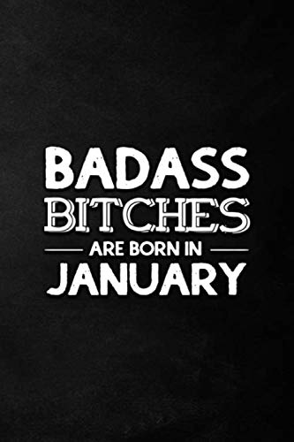 Badass Bitches Are Born In January: Funny Blank Lined Journal | Notebook Gift for Women, Unique Present | Birthday card alternative for Best Friend or Coworker