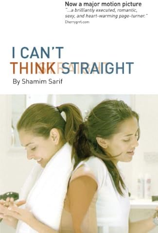 I Can't Think Straight: Now a a major movie starring Lisa Ray and Sheetal Sheth Kindle Edition