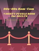 90s - 00s Rom-Com Variety Puzzle Book for Adults: Word Search, Word Scramble, Trivia, Maze, and Rebus B0B37Z38XJ Book Cover