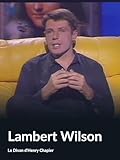  Lambert Wilson (Le Divan d\'Henry Chapier)