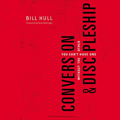 Conversion and Discipleship by Bill Hull, Scot McKnight episode artwork
