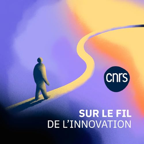 Couverture de Sur le fil de l'innovation | Un podcast CNRS