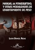 Manual De Powerlifting Y Otras Modalidades De Levantamiento De Peso (SIN COLECCION)