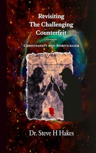 Revisiting ‘The Challenging Counterfeit’: Spiritualism and Christianity