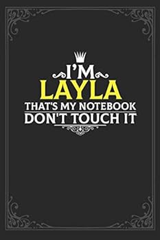 I'm Layla that's my notebook don't touch it: Lined notebook / Journal Gift, 121 pages Soft Cover, Matte finish / best gift for Layla