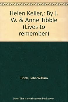 Unknown Binding Helen Keller,: By J. W. & Anne Tibble (Lives to remember) Book