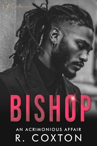 BISHOP: An Acrimonious Affair
