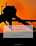 The Future of Insurgency: Strategic Studies Institute