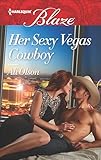 Her Sexy Vegas Cowboy (Harlequin Blaze Book 877)
