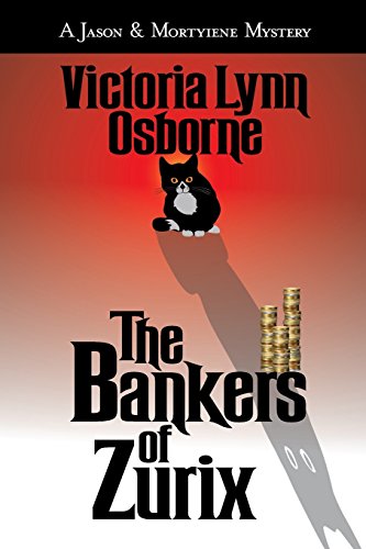 The Bankers of Zurix: Book Tw of the Jason and Mortyiene Mysteries