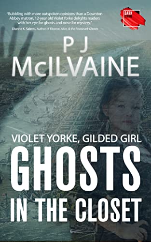 Violet Yorke, Gilded Girl: Ghosts in the Closet: A gripping historical mystery with hints of the paranormal