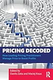 Pricing Decoded: How Leading Pricing Practitioners Manage Price to Boost Profits