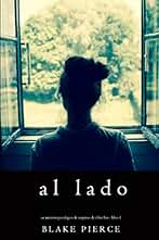Al lado (Un misterio psicológico de suspenso de Chloe Fine - Libro 1)