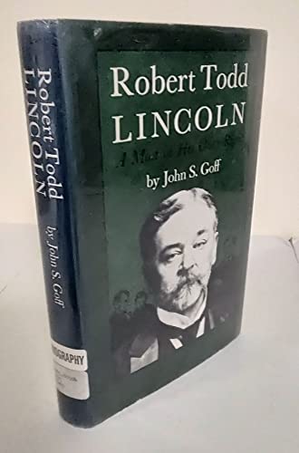 Robert Todd Lincoln: A Man in His Own Right [Unknown] 0806108169 Book Cover