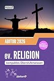 Abitur evangelische Religion: kompaktes Oberstufenwissen inklusive originalgetreuer Abituraufgaben