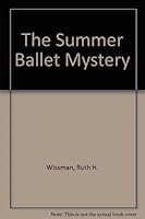 The Summer Ballet Mystery 9999364306 Book Cover