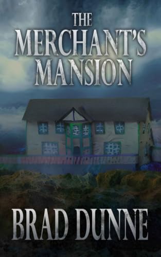 The Merchant's Mansion (Gothic Newfoundland of Brad Dunne)