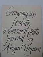 Growing up female;: A personal photojournal 0030883873 Book Cover