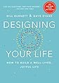 Designing Your Life: How to Build a Well-Lived, Joyful Life