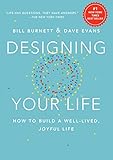 Designing Your Life: How to Build a Well-Lived, Joyful Life (2016)