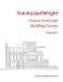 Frank Lloyd Wright: Historic American Buildings Survey, Volume 1