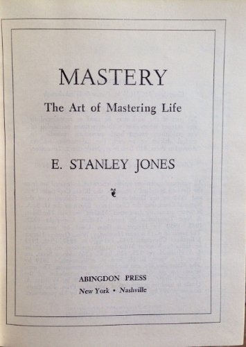 MASTERY THE ART OF MASTERING LIFE B000HF4ZUE Book Cover