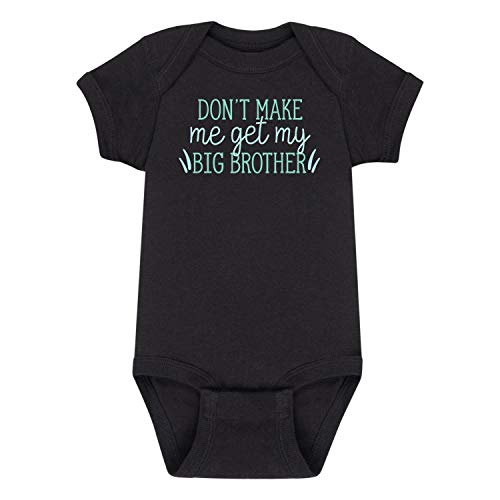 Image of Instant Message - Don't Make Me Get My Big Brother - Infant Baby One Piece