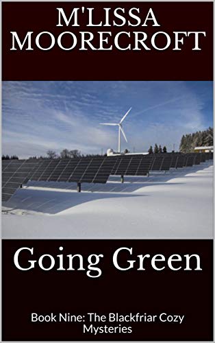 GOING GREEN: Book Nine: The Blackfriar Cozy Mysteries