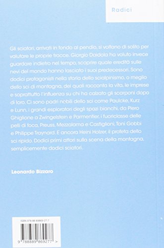 Sciatori Di Montagna. 12 Storie Di Chi Ha Fatto La Storia Dello Scialpinismo - 2