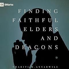 Finding Faithful Elders and Deacons cover art