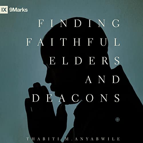 Finding Faithful Elders and Deacons by Thabiti M. Anyabwile episode artwork