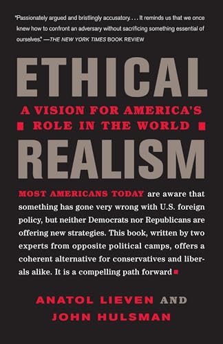 Ethical Realism: A Vision for America's Role in the New World