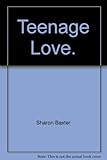 Teenage Love - Sharon Baxter