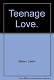 Teenage Love - Sharon Baxter