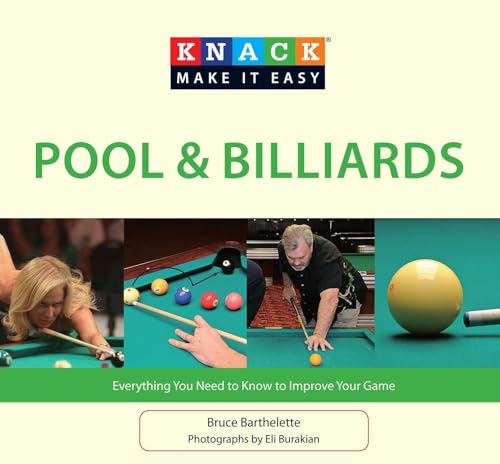 Knack Pool & Billiards: Everything You Need To Know To Improve Your Game (Knack: Make It Easy)