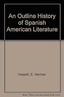 An Outline History of Spanish American Literature B000V4W9TU Book Cover