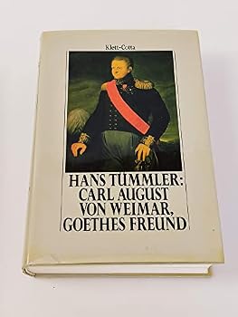 Hardcover Carl August von Weimar, Goethes Freund: E. vorwiegend polit. Biographie (German Edition) [German] Book